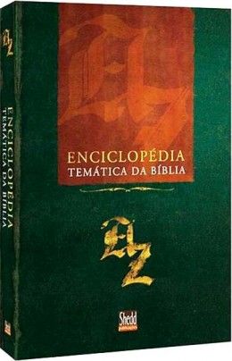 Enciclopédia Temática da Bíblia Autor: Shedd Publicações