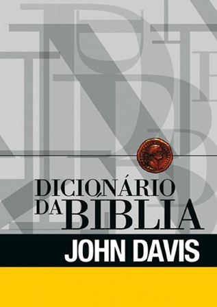 Dicionário da Bíblia  - Autor: John Davis  ( pdf )